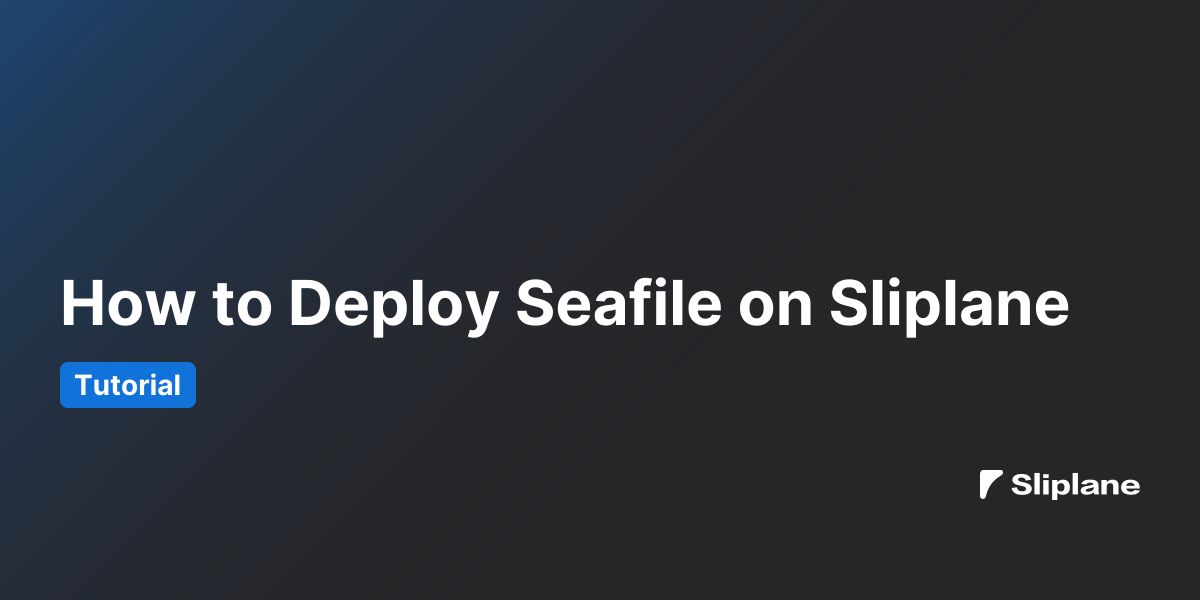 How to Deploy Seafile on Sliplane