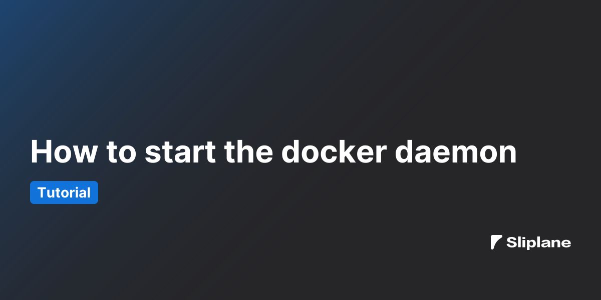 How to start the docker daemon